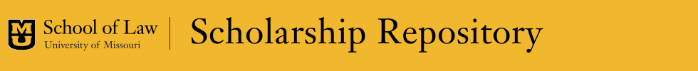 University of Missouri School of Law Scholarship Repository